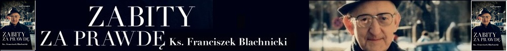 Zabity za prawdę ks. Franciszek Blachnicki