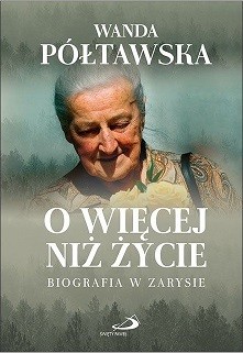 Wyjątkowa biografia Doktor Wandy Półtawskiej.